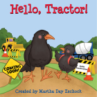 Hello, Tractor! (Hello!) By Martha Day Zschock (Created by) Cover Image