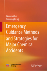 Emergency Guidance Methods and Strategies for Major Chemical Accidents By Wenmei Gai, Yunfeng Deng Cover Image