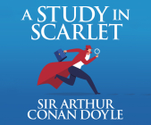 A Study in Scarlet By Arthur Conan Doyle, Stephen Thorne (Narrated by) Cover Image