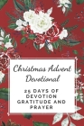 Christmas Advent Devotional: 25 days of Devotion, Gratitude and Prayer By Inspired Press Cover Image