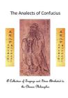The Analects of Confucius: A Collection of Sayings and Ideas Attributed to the Chinese Philosopher (Chinese Classics) Cover Image