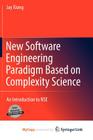 New Software Engineering Paradigm Based on Complexity Science Cover Image