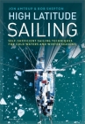 High Latitude Sailing: Self-sufficient sailing techniques for cold waters and winter seasons By Jon Amtrup, Bob Shepton Cover Image
