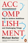 Accomplishment: How to Achieve Ambitious and Challenging Things Cover Image