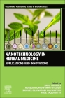 Nanotechnology in Herbal Medicine: Applications and Innovations By Sabu Thomas (Editor), Adebola Omowunmi Oyedeji (Editor), Oluwatobi Samuel Oluwafemi (Editor) Cover Image