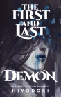 The First and Last Demon: A Sapphic Fantasy Romance By Hiyodori Cover Image