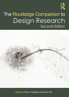The Routledge Companion to Design Research (Routledge Art History and Visual Studies Companions) By Paul A. Rodgers (Editor), Joyce Yee (Editor) Cover Image