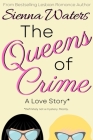 The Queens of Crime: A Love Story By Sienna Waters Cover Image
