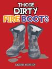 Those Dirty Fire Boots Cover Image