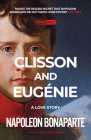 Clisson and Eugénie By Napoleon Bonaparte, Peter Hicks (Translator), Emilie Barthet (Translator) Cover Image