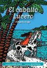 El caballo Lucero By Margarita Engle, Alexis Romay (Translator) Cover Image