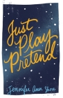Just Play Pretend By Jennifer Ann Shore Cover Image