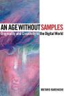 An Age Without Samples: Originality and Creativity in the Digital World By Ikutaro Kakehashi Cover Image
