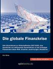 Börse verstehen: Die globale Finanzkrise: Alle Informationen zur Wirtschaftskrise 2007-2009, dazu Geschichte und umfassendes Gesamtwiss Cover Image