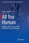 All Too Human: Laughter, Humor, and Comedy in Nineteenth-Century Philosophy (Boston Studies in Philosophy #7) By Lydia L. Moland (Editor) Cover Image