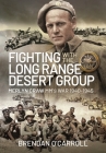 Fighting with the Long Range Desert Group: Merlyn Craw MM's War 1940-1945 By Brendan O'Carroll Cover Image