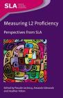 Measuring L2 Proficiency: Perspectives from Sla (Second Language Acquisition #78) By Pascale LeClercq (Editor), Amanda Edmonds (Editor), Heather Hilton (Editor) Cover Image