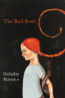 The Red Bowl By Holaday Mason Cover Image