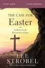 The Case for Easter Bible Study Guide: Investigating the Evidence for the Resurrection By Lee Strobel, Bill Butterworth (With) Cover Image