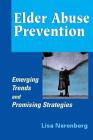 Elder Abuse Prevention: Emerging Trends and Promising Strategies Cover Image
