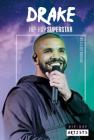 Drake: Hip-Hop Superstar (Hip-Hop Artists) By Alexis Burling Cover Image