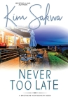 Never Too Late By Kim Sakwa Cover Image