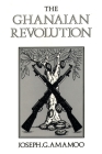 The Ghanaian Revolution By Joseph G. Amamoo Cover Image