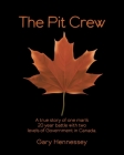 The Pit Crew: A True Story of One Man's 20 Year Battle With Two Levels of Government in Canada Cover Image