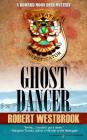 Ghost Dancer By Robert Westbrook Cover Image
