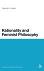 Rationality and Feminist Philosophy (Continuum Studies in Philosophy #50) By Deborah K. Heikes Cover Image