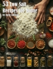 53 Low Salt Recipes for Home Cover Image
