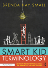 Smart Kid Terminology: 25 Terms to Help Gifted Learners See Themselves and Find Success Cover Image