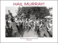 Hail Murray: The Punk Photography of Murray Bowles, 1982-1995 Cover Image