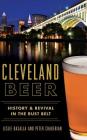 Cleveland Beer: History & Revival in the Rust Belt By Leslie Basalla, Peter Chakerian Cover Image