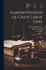 Administration of Child Labor Laws: Pt.1 Cover Image