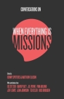 Conversations on When Everything Is Missions: Recovering the Mission of the Church By Denny Spitters (Editor), Matthew Ellison (Editor) Cover Image