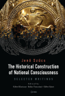 The Historical Construction of National Consciousness: Selected Writings By Jenő Szűcs, Gábor Klaniczay (Editor), Balázs Trencsényi (Editor) Cover Image