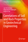 Correlations of Soil and Rock Properties in Geotechnical Engineering (Developments in Geotechnical Engineering) By Jay Ameratunga, Nagaratnam Sivakugan, Braja M. Das Cover Image