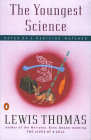 The Youngest Science: Notes of a Medicine-Watcher Cover Image