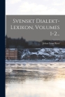 Svenskt Dialekt-lexikon, Volumes 1-2... Cover Image