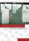Patriotic Sacrifices of Valor Remembered: A Man, A Patriot, A Soldier's Story Cover Image