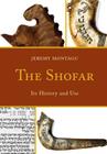 The Shofar: Its History and Use By Jeremy Montagu Cover Image
