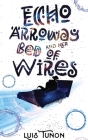 Echo Arroway and Her Bed of Wires By Luis A. Tunon Cover Image