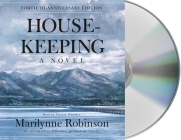 Housekeeping (Fortieth Anniversary Edition): A Novel (Picador Modern Classics) By Marilynne Robinson, Thérèse Plummer (Read by) Cover Image