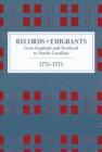 Records of Emigrants from England and Scotland to North Carolina, 1774-1775 Cover Image