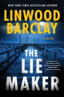 The Lie Maker: A Novel By Linwood Barclay Cover Image