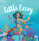 Little Envy By Rose Sprinkle, Crystal Ord (Illustrator) Cover Image