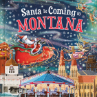 Santa Is Coming to Montana (Santa Is Coming…) By Steve Smallman, Reuben McHugh (Illustrator) Cover Image
