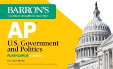AP U.S. Government and Politics Flashcards, Fifth Edition: Up-to-Date Review (Barron's AP) By Curt Lader, M.S. Ed. Cover Image