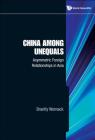 China Among Unequals: Asymmetric Foreign Relationships in Asia Cover Image